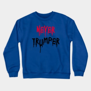 Never Trumper Crewneck Sweatshirt